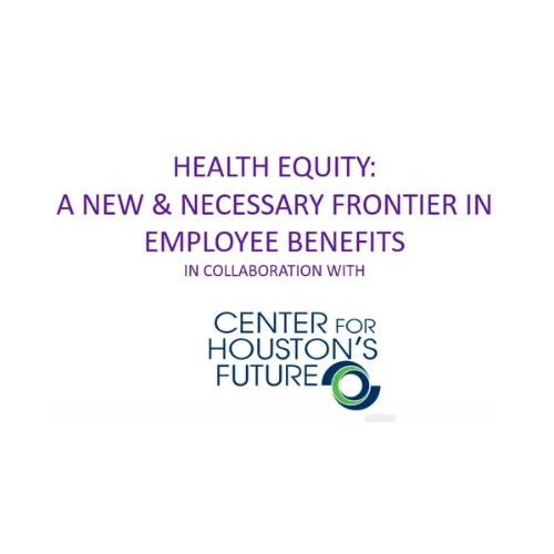 Health Equity – A New & Necessary Frontier in Employee Benefits