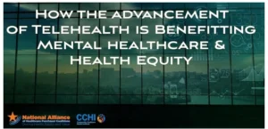 How the Advancement of Telehealth is Benefitting Mental Healthcare & Health Equity