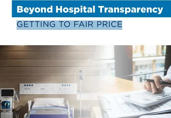 Beyond Hospital Transparency – Getting to Fair Price