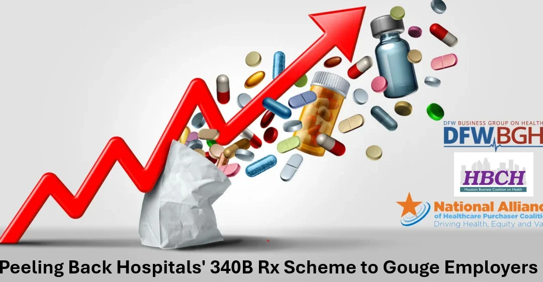 Webinar: Peeling Back Hospitals’ 340B Rx Scheme to Gouge Employers  – APRIL 8th